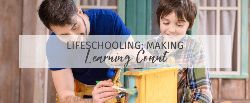 Lifeschooling: Making Learning Count
