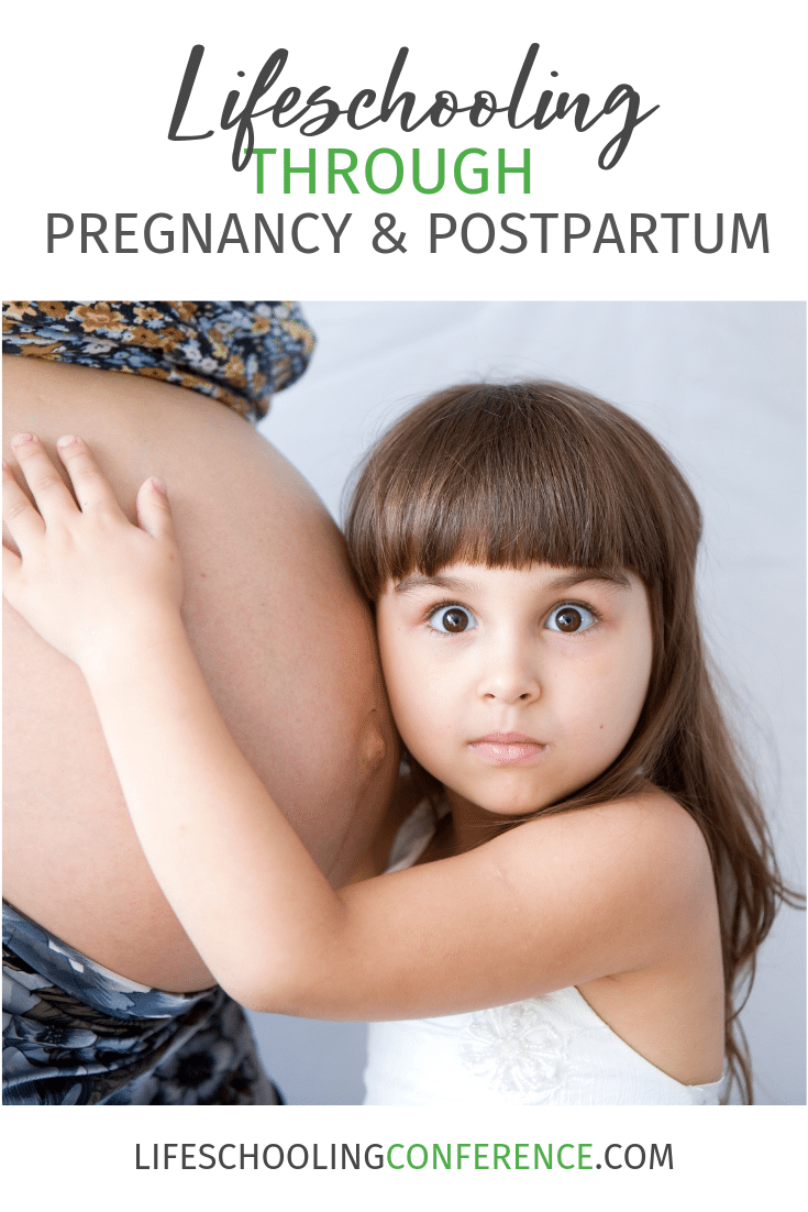 Lifeschooling Through the Challenges of Pregnancy and Postpartum