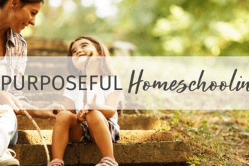 Purposeful Homeschooling
