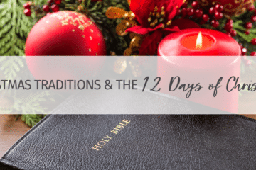 History of Christmas Traditions and the 12 Days of Christmas