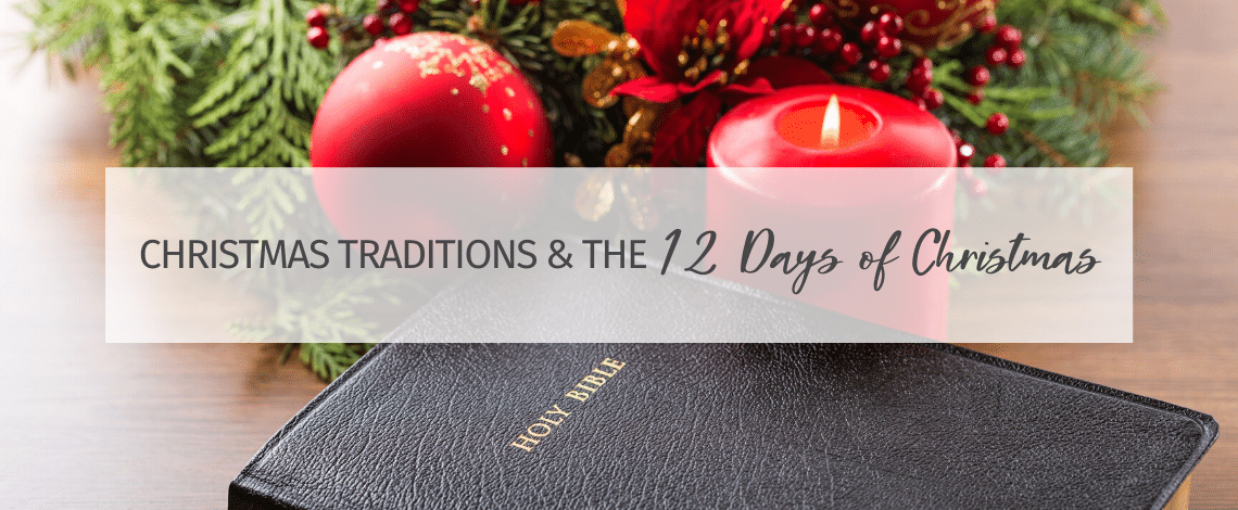 History of Christmas Traditions and the 12 Days of Christmas