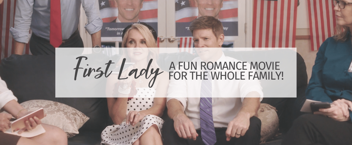 First Lady: a Fun Romance Movie for the Whole Family!