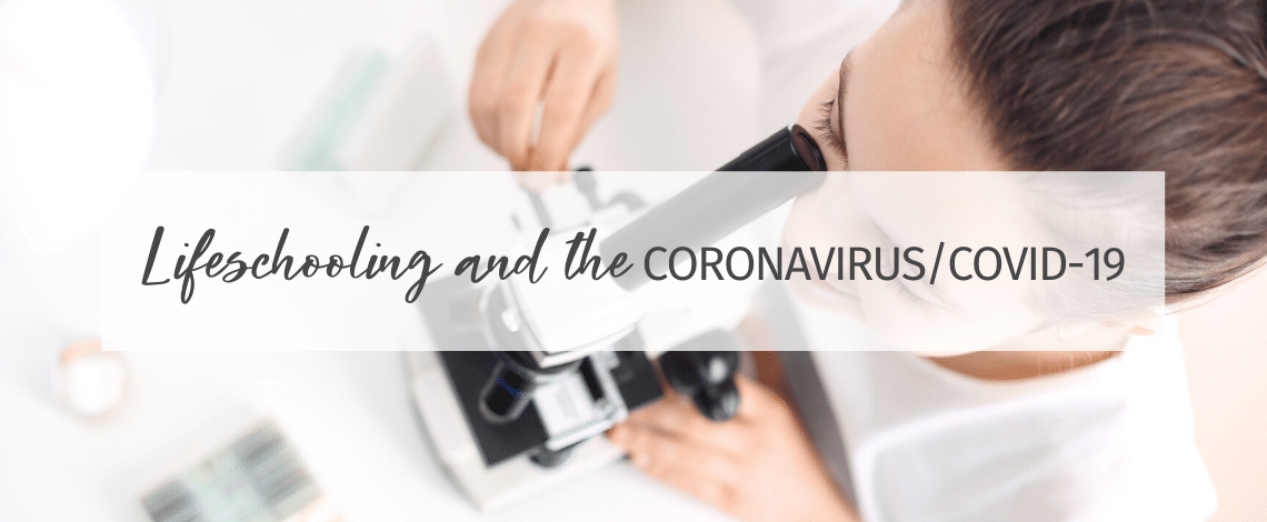 Lifeschooling and the Coronavirus/COVID-19