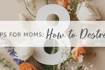 Mother's Day challenge: 8 Tips for How to Destress