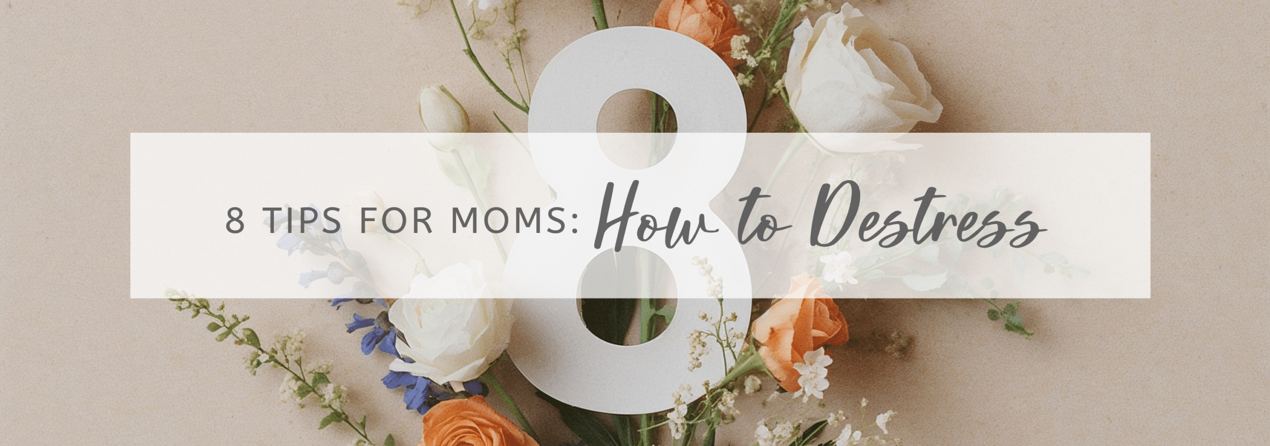 Mother's Day challenge: 8 Tips for How to Destress