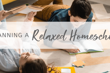 Lifeschooling Guide: Planning a Relaxed Homeschool